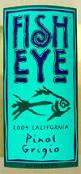 Fish Eye - Pinot Grigio California 0 (750ml)